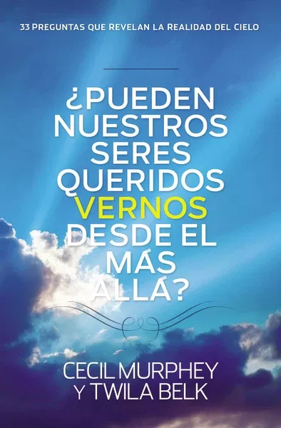 ¿Pueden nuestros seres queridos vernos desde el más allá?