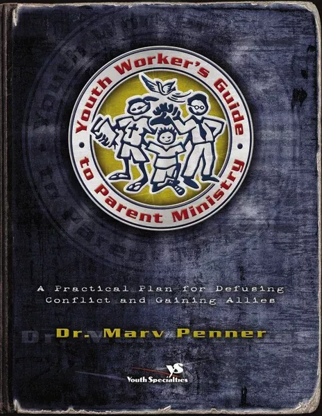 Youth Worker's Guide to Parent Ministry
